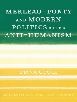 Diana H. Coole - Merleau-Ponty and Modern Politics After Anti-Humanism