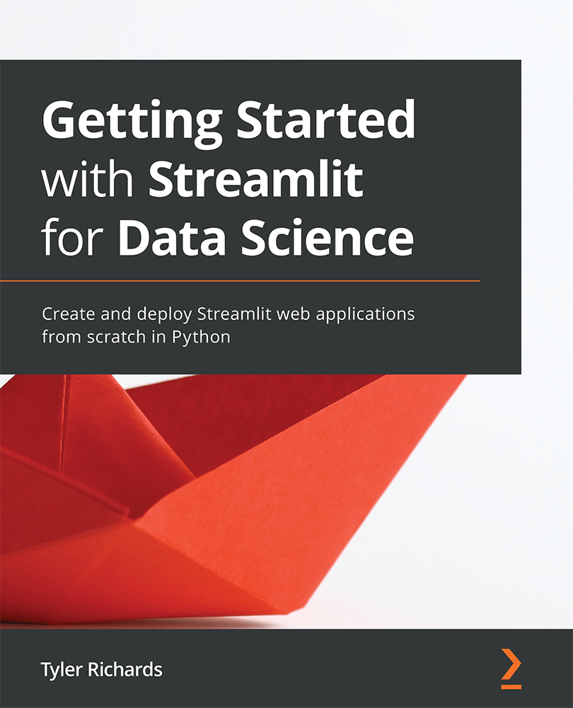 Getting Started with Streamlit for Data Science Create and deploy Streamlit web - photo 1