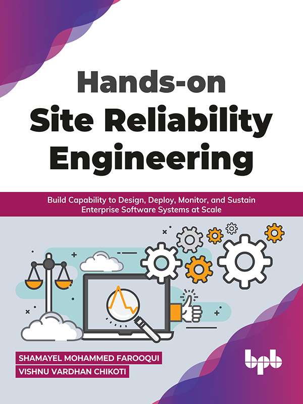 Hands-on Site Reliability Engineering Build Capability to Design Deploy - photo 1