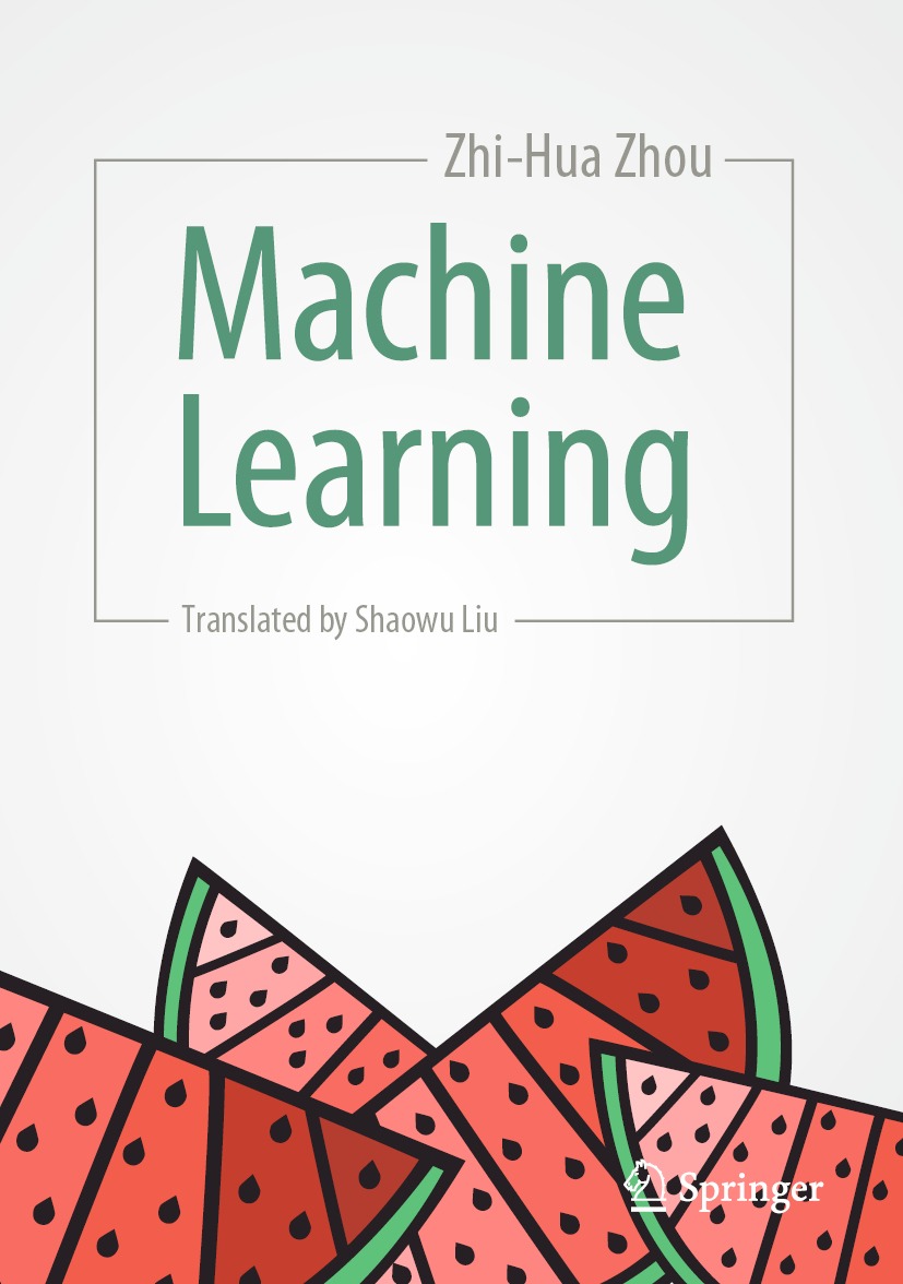 Book cover of Machine Learning Zhi-Hua Zhou Machine Learning 1st ed 2021 - photo 1