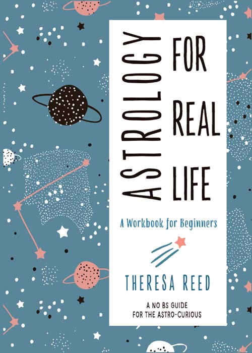 Praise for Astrology for Real Life Theresa Reed had me at the Introduction I - photo 1