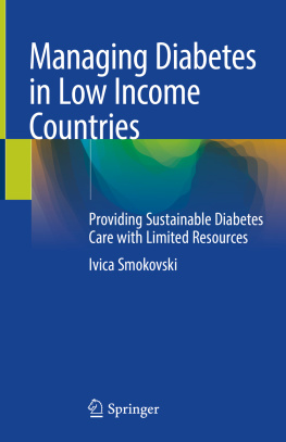 Ivica Smokovski Managing Diabetes in Low Income Countries: Providing Sustainable Diabetes Care with Limited Resources