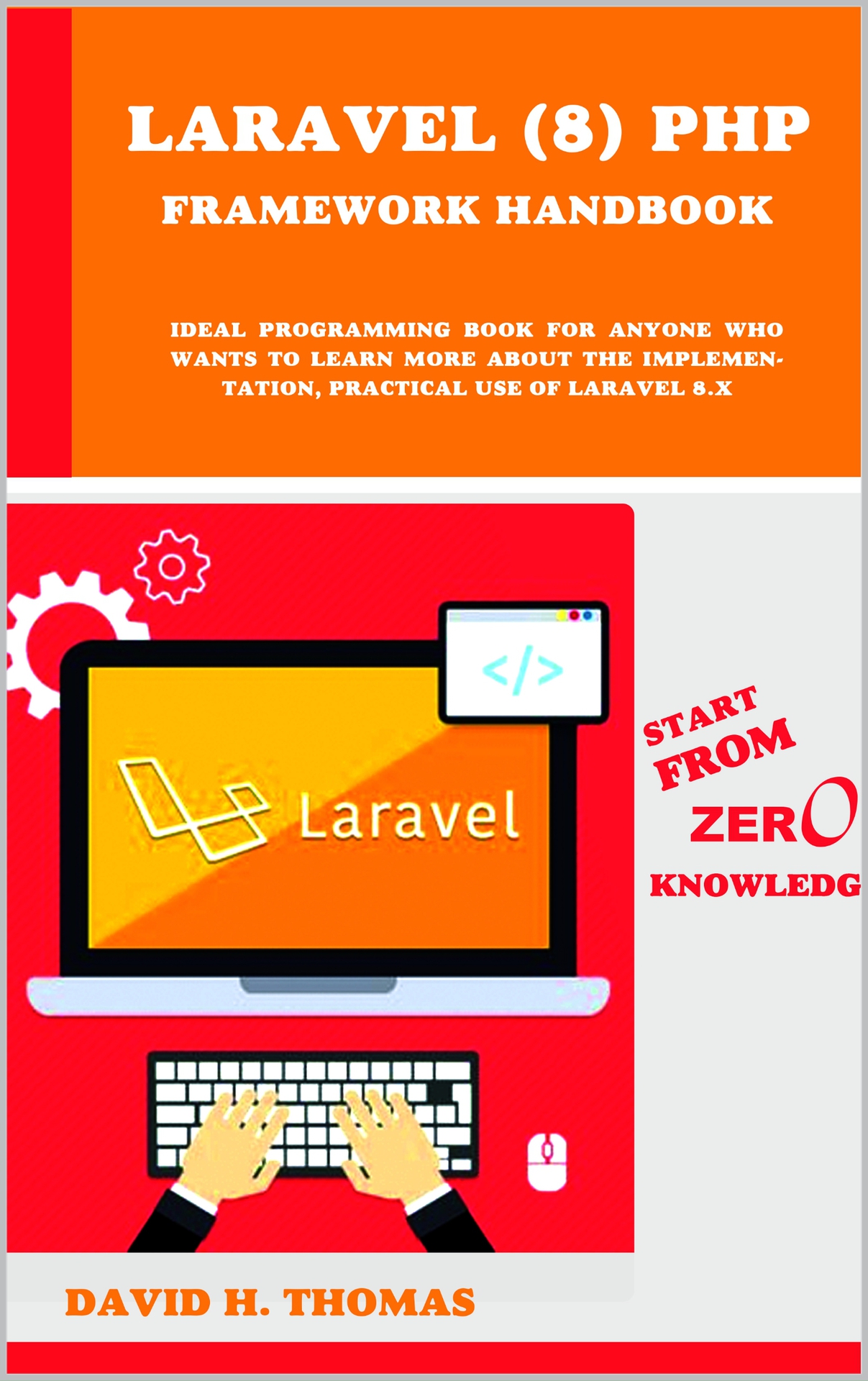 Laravel 8x PHP Ideal programming book for anyone who wants to learn more - photo 1