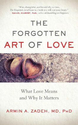 Armin A. Zadeh - The Forgotten Art of Love: What Love Means and Why It Matters