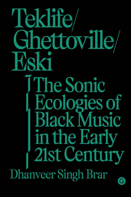 Dhanveer Singh Brar Teklife, Ghettoville, Eski: The Sonic Ecologies of Black Music in the Early 21st Century