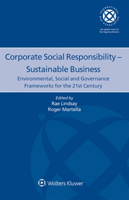 Rae Lindsay (editor) Corporate Social Responsibility - Sustainable Business: Environmental, Social and Governance Frameworks for the 21st Century (International Bar Association)