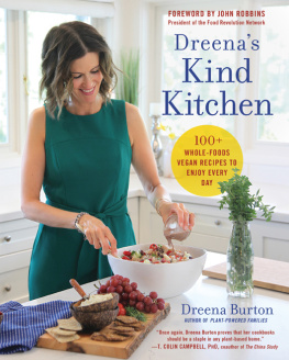 Dreena Burton - Dreenas Kind Kitchen: 100 Whole-Foods Vegan Recipes to Enjoy Every Day