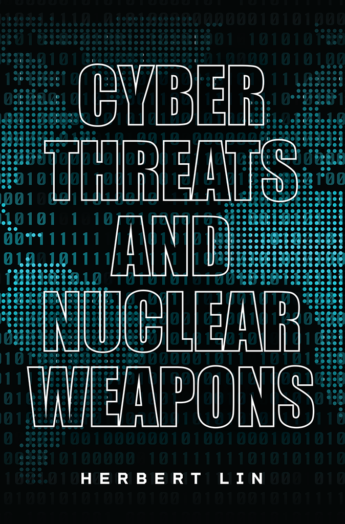 CYBER THREATS AND NUCLEAR WEAPONS HERBERT LIN STANFORD UNIVERSITY PRESS - photo 1