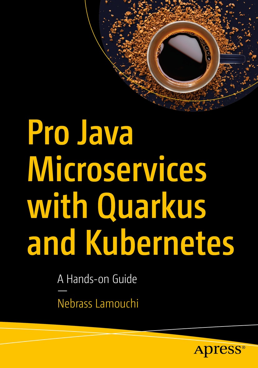 Book cover of Pro Java Microservices with Quarkus and Kubernetes Nebrass - photo 1