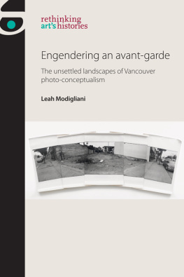 Leah Modigliani - Engendering an Avant-Garde: The Unsettled Landscapes of Vancouver Photo-Conceptualism