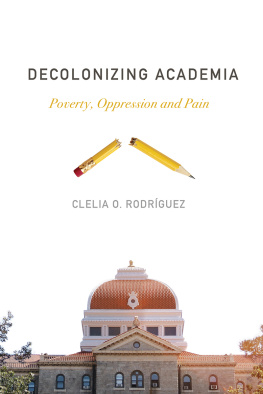 Clelia O. Rodríguez - Decolonizing Academia: Poverty, Oppression and Pain