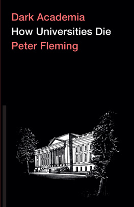 Peter Fleming - Dark academia : how universities die