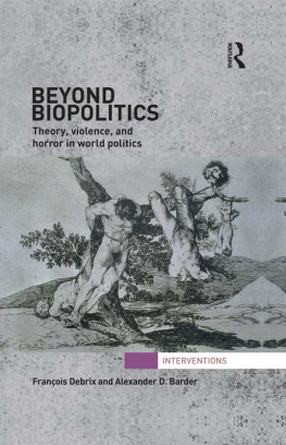 François Debrix - Beyond Biopolitics: Theory, Violence, and Horror in World Politics