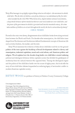 Betsy Wood Upon the Altar of Work: Child Labor and the Rise of a New American Sectionalism