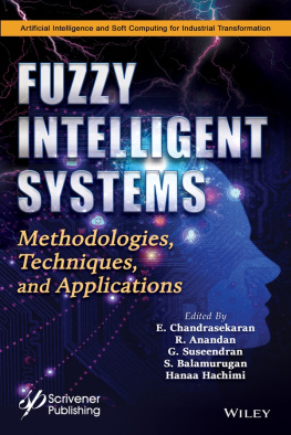 R. Anandan (editor) - Fuzzy Intelligent Systems: Methodologies, Techniques, and Applications (Artificial Intelligence and Soft Computing for Industrial Transformation)