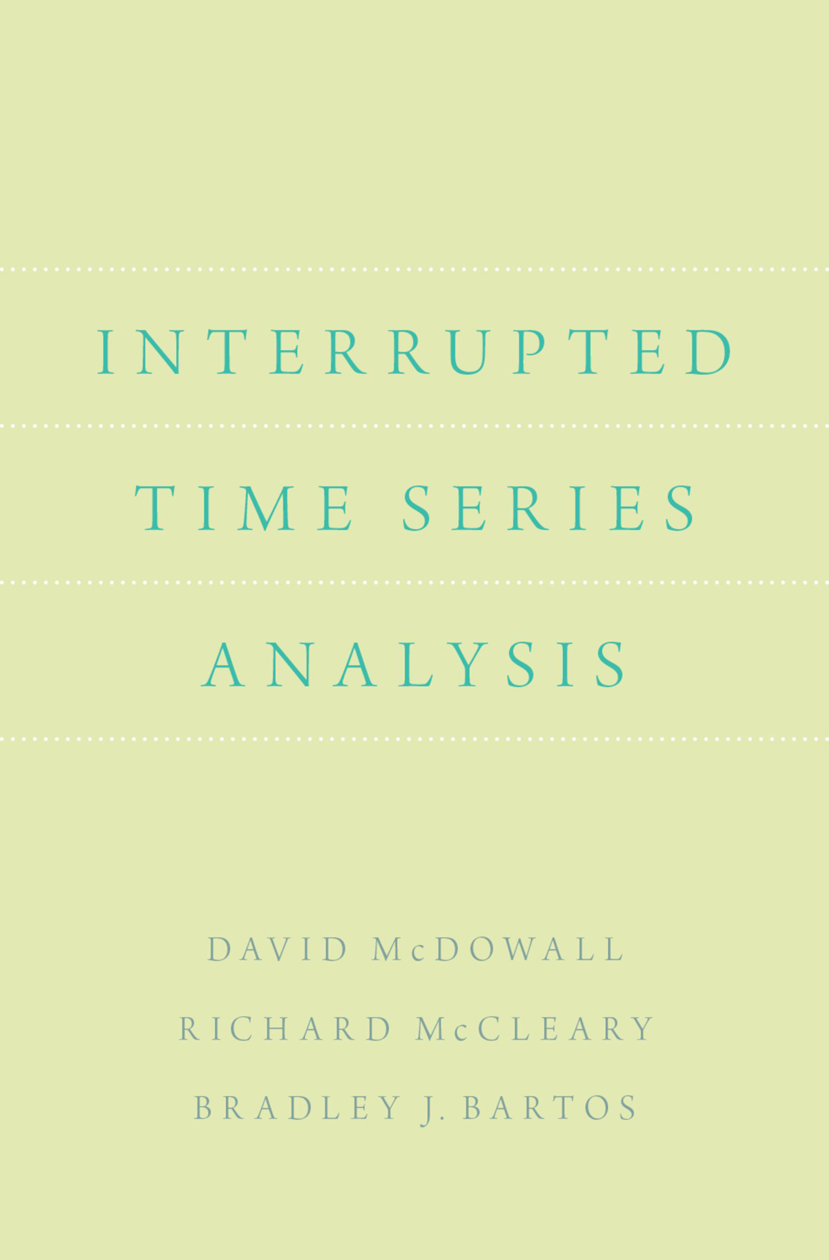 Advance Praise for Interrupted Time Series Analysis Interrupted Time Series - photo 1