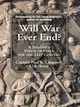 Paul Chappell Will War Ever End?: A Soldiers Vision of Peace for the 21st Century