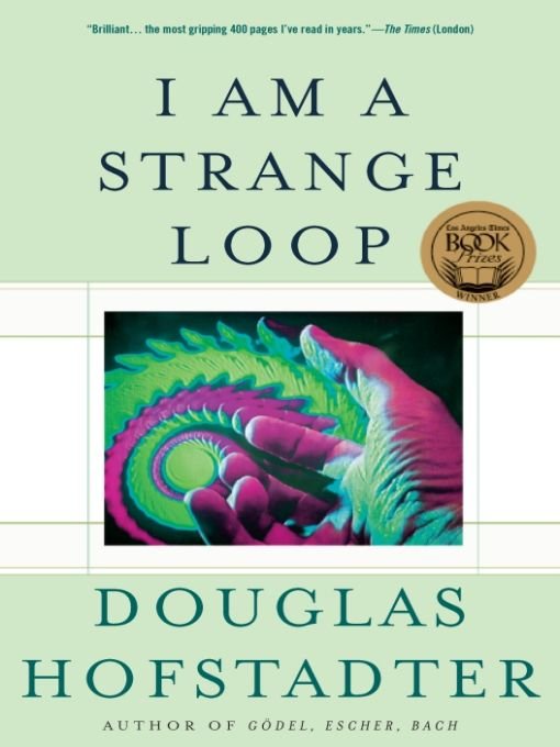 Table of Contents Praise for I Am A Strange Loop Fascinating - photo 1