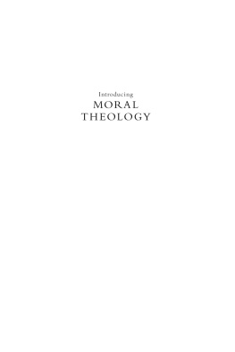 William C. Iii Mattison - Introducing Moral Theology: True Happiness and the Virtues