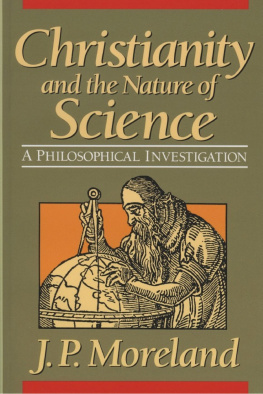 J.P. Moreland Christianity and the Nature of Science: A Philosophical Investigation