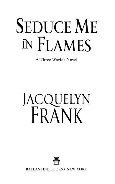 Seduce Me in Flames is a work of fiction Names characters places and - photo 2