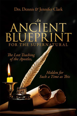 Dennis Clark An Ancient Blueprint for the Supernatural