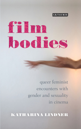 Lindner Katharina - Film Bodies: Queer Feminist Encounters With Gender and Sexuality in Cinema