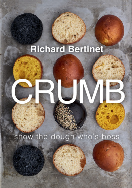 Richard Bertinet Crumb: Show the dough whos boss