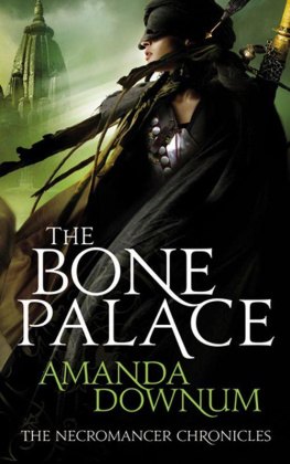 Amanda Downum The Bone Palace (The Necromancer Chronicles)