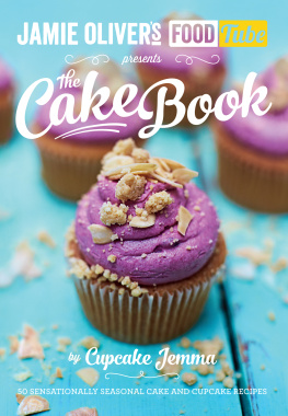 Jemma Cupcake - Jamies Food Tube the Cake Book: Seasonal Baking With Cupcake Jemma