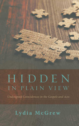 Lydia McGrew - Hidden in Plain View: Undesigned Coincidences in the Gospels and Acts