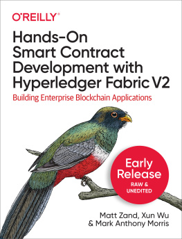 Matt Zand Hands-On Smart Contract Development with Hyperledger Fabric V2: Building Enterprise Blockchain Applications