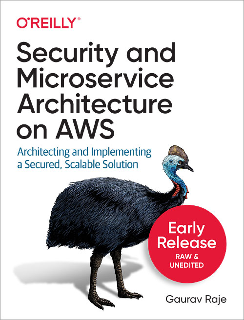 Security and Microservice Architectecture on AWS by Gaurav Raje gt Copyright - photo 1