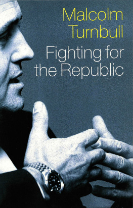 Malcolm Turnbull - Fighting for the Republic