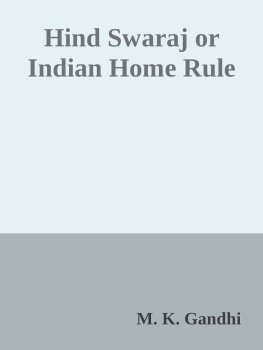 Mahatma Gandhi - Hind Swaraj or Indian Home Rule