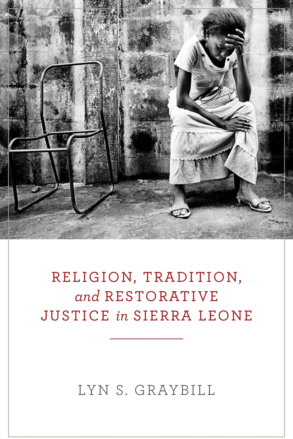 Religion Tradition and Restorative Justice in Sierra Leone LYN S GRAYBILL - photo 1