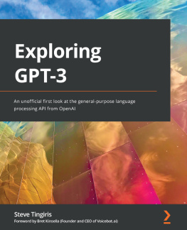 Steve Tingiris - Exploring GPT-3: An unofficial first look at the general-purpose language processing API from OpenAI