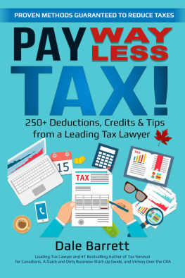 Dale Barrett - Pay WAY Less Tax!: 250+ Deductions, Credits & Tips from a Leading Tax Lawyer