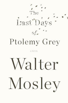 Walter Mosley - The Last Days of Ptolemy Grey