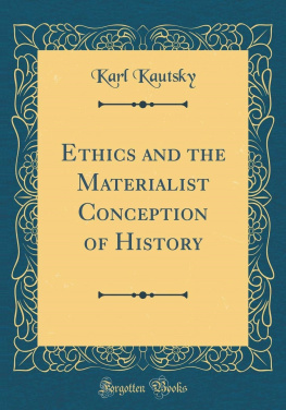 Karl Kautsky [Kautsky Ethics And The Materialist Conception Of History