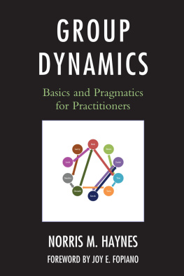 Norris M. Haynes Group Dynamics: Basics and Pragmatics for Practitioners