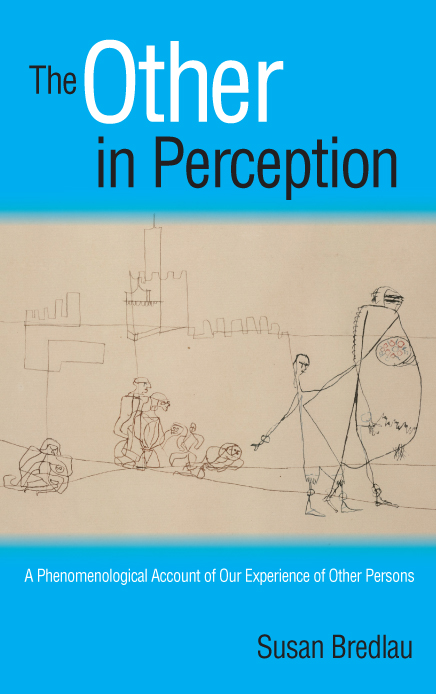 The Other in Perception A Phenomenological Account of Our Experience of Other Persons - image 1