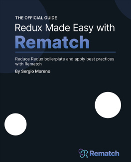 Sergio Moreno Albert Redux made easy with Rematch: Reduce Redux boilerplate and apply best practices with Rematch