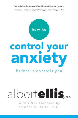 Albert Ellis Phd How To Control Your Anxiety Before It Controls You