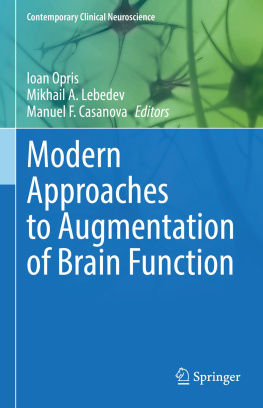 Ioan Opris (editor) Modern Approaches to Augmentation of Brain Function