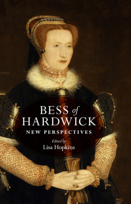 Lisa Hopkins Bess of Hardwick: New Perspectives