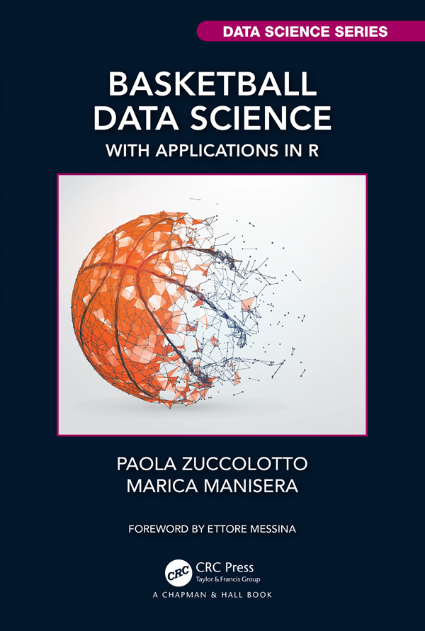 Basketball Data Science With Applications in R CHAPMAN HALLCRC DATA SCIENCE - photo 1