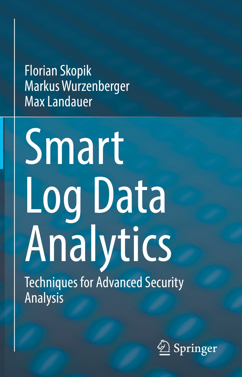 Book cover of Smart Log Data Analytics Florian Skopik Markus Wurzenberger - photo 1