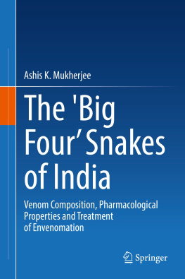 Ashis K. Mukherjee The Big Four’ Snakes of India: Venom Composition, Pharmacological Properties and Treatment of Envenomation