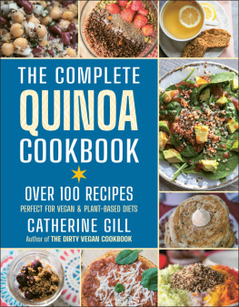 Catherine Gill - The Complete Quinoa Cookbook: Over 100 Recipes - Perfect for Vegan & Plant-Based Diets